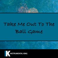 Instrumental King, Soundtrack Guru - Take Me Out To The Ball Game