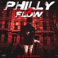 Blockwork - Philly Flow Pt 2 (Explicit)