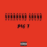 Big T - Surround Sound (Explicit)