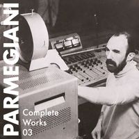 Bernard Parmegiani - Complete Works 03