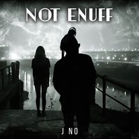 J No - Not Enuff (Explicit)