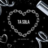 Kid Moon mx - Ta Sola