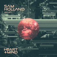 Sam Holland - Satisfy