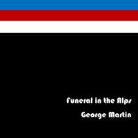 George Martin - Funeral in the Alps