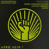 Phuture - Power Concedes Nothing (Without Demand!)