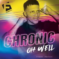 Chronic - Oh Well (Explicit)