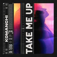 Komanchi - Take Me Up