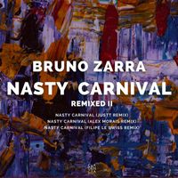 Bruno Zarra - Nasty Carnival Remixed II