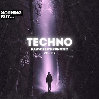 Various Artists - Nothing But. Techno (Raw/Deep/Hypnotic), Vol. 07