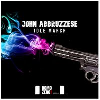 John Abbruzzese - Idle March