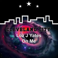 Loz J Yates - On Me