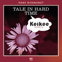 Hans Nieswandt - Tale in Hard Time (Keikee Remix)