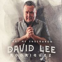 David Lee Rodriquez - Asi Me Enseñaron