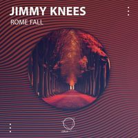 Jimmy Knees - Rome Fall