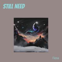 Fiona - Still Need