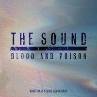 The Sound - Blood And Poison: Additional Studio Recordings