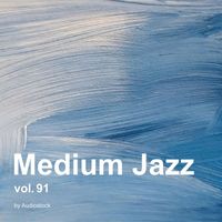 Various Artists - Medium Jazz, Vol. 91 -Instrumental BGM- by Audiostock