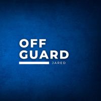 Jared - Off Guard (Explicit)