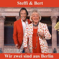 Steffi & Bert - Wir zwei sind aus Berlin