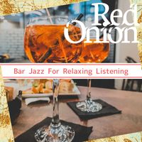 Red Onion - Bar Jazz For Relaxing Listening