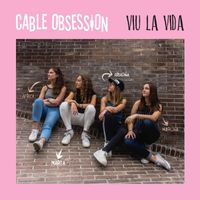 Cable Obsession - Viu la Vida (tornada)