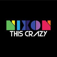 Nixon - This Crazy