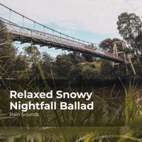 Rain Sounds, Natural Rain Sounds for Sleeping, Rain Storm Sample Library - Relaxed Snowy Nightfall Ballad