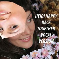 Heidi Happy - Back Together (Vocal Version)