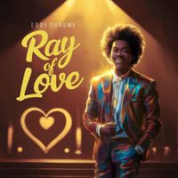 Eddy Chrome - Ray of Love