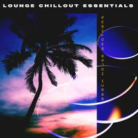 Beach House Brothers - Lounge Chillout Essentials