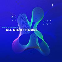 Beach House Beats - All Night House