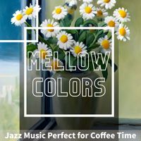 Mellow Colors - Jazz Music Perfect for Coffee Time
