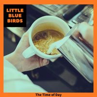 Little Blue Birds - The Time of Day