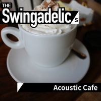 The Swingadelics - Acoustic Cafe