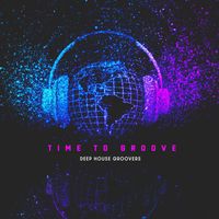 Deep House Groovers - Time to Groove