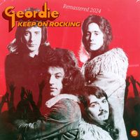 Geordie - Keep on Rocking (Remastered 2024)