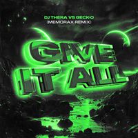 Dj Thera and Geck-o - Give It All (Memorax Remix)