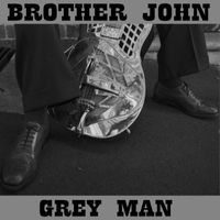 Brother John - Grey Man