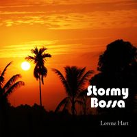 Lorenz Hart - Stormy Bossa