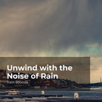 Rain Sounds, Natural Rain Sounds for Sleeping, Rain Storm Sample Library - Unwind with the Noise of Rain