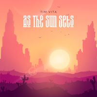 Tim Vita - As The Sun Sets