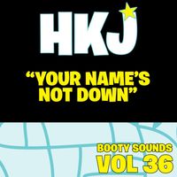 HKJ - Your Name's Not Down
