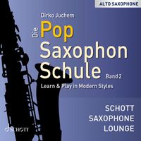 Dirko Juchem - Die Pop Saxophon Schule - Band 2 (Alto Saxophone)