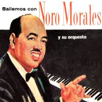 Noro Morales Y Su Orquesta - Bailemos Con Noro Morales y Su Orquesta