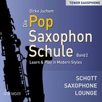Dirko Juchem - Die Pop Saxophon Schule - Band 2 (Tenor Saxophone)