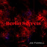 Joe Farrell - Berlin Secrets