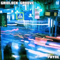 Payne - Gridlock Groove