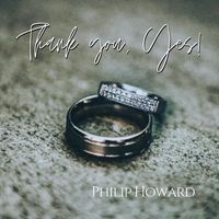 Philip Howard - Thank You, Yes!