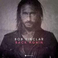 Bob Sinclar - Back Again