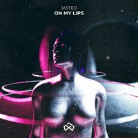 Jasted - On My Lips